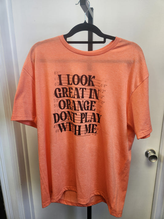 I LOOK GREAT IN ORANGE T