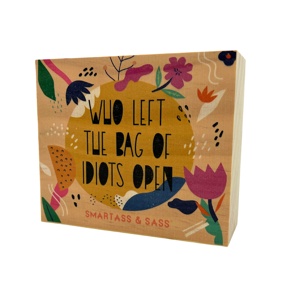 Smartass & Sass - Who Left the Bag Of Idiots Open Sign | Decorative wood sign